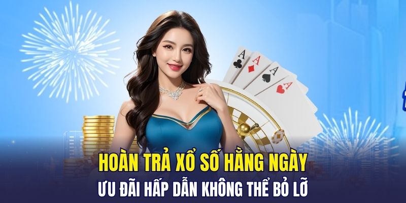 Hoàn trả xổ số hằng ngày